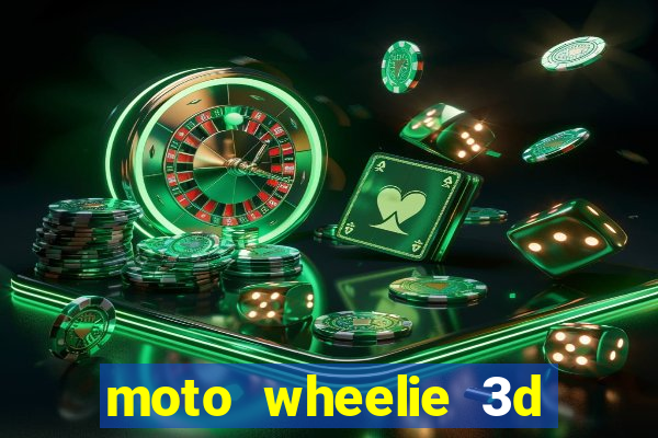 moto wheelie 3d dinheiro infinito 2024